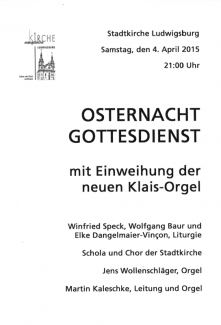 Plakat zum Gottesdienst der Osternacht mit Einweihung der Klais-Orgel am 04.04.2015