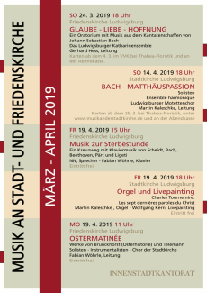 Plakat zu Veranstaltungen in März und April 2019 in der Stadtkirche und der Friedenskirche in Ludwigsburg