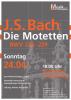 Plakat für das Konzert „J.S. Bach: Die Motetten” am 24.04.2016, 18.00 Uhr in der Stadtkirche Ludwigsburg